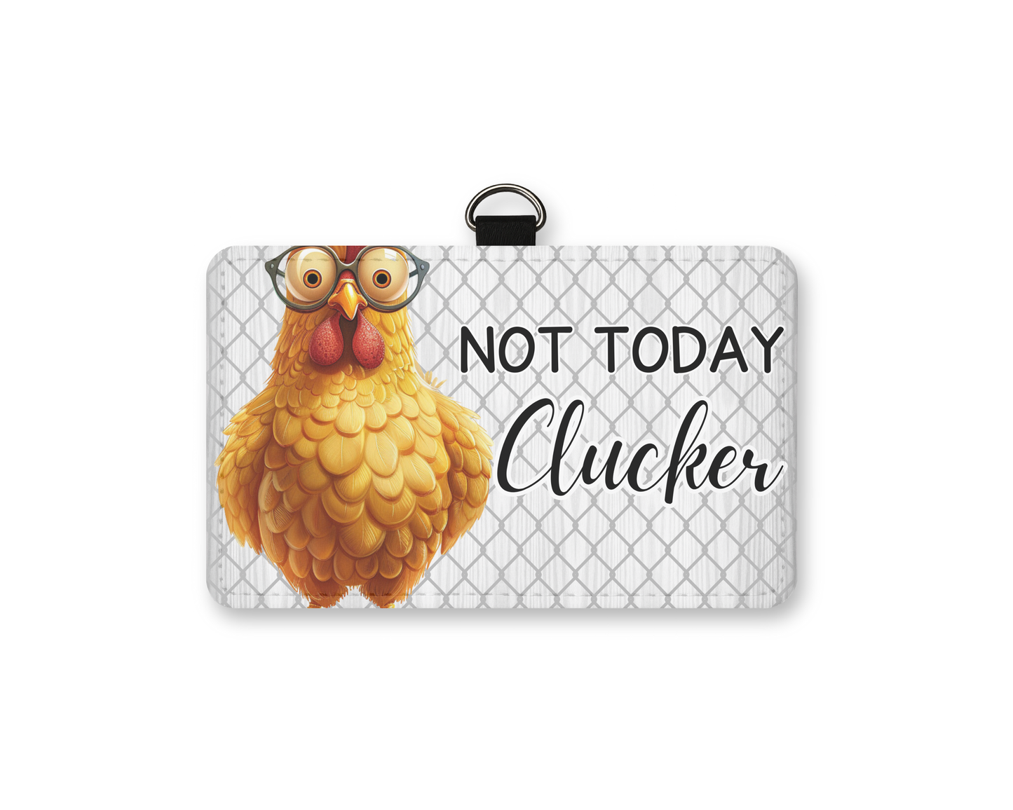 not today clucker id holder