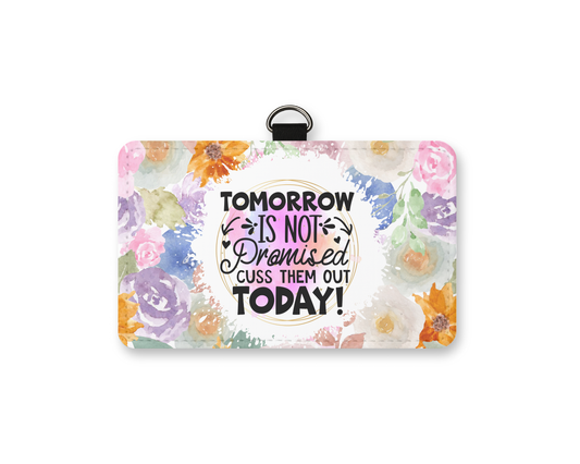 tomorrow isnt promised id holder