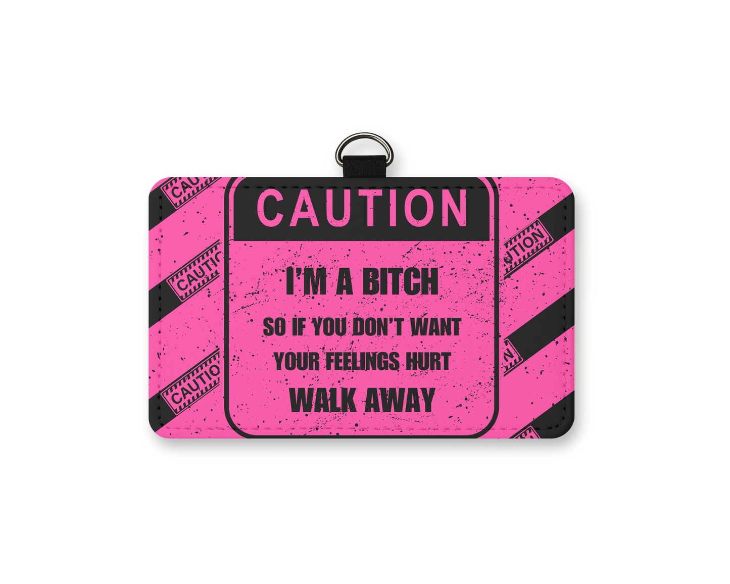caution im a b*tch id holder