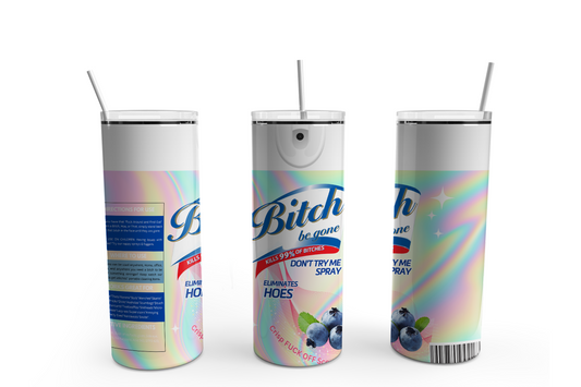 B*Tch Be Gone 20oz Skinny Tumbler – Insulated Stainless Steel with Straws & Brush