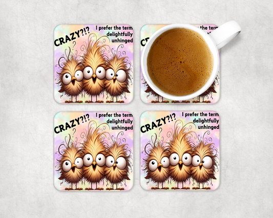 Set Of 4 Coasters Crazy Or Unhinged – Absorbent Coaster with Non-Slip Backing
