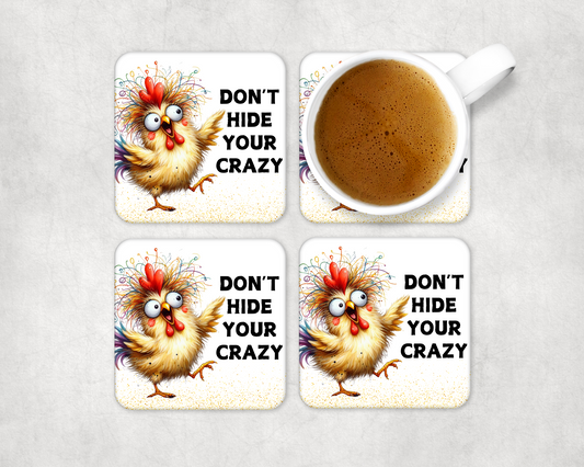 Set Of 4 Coasters Don'T Hide Crazy – Absorbent Coaster with Non-Slip Backing