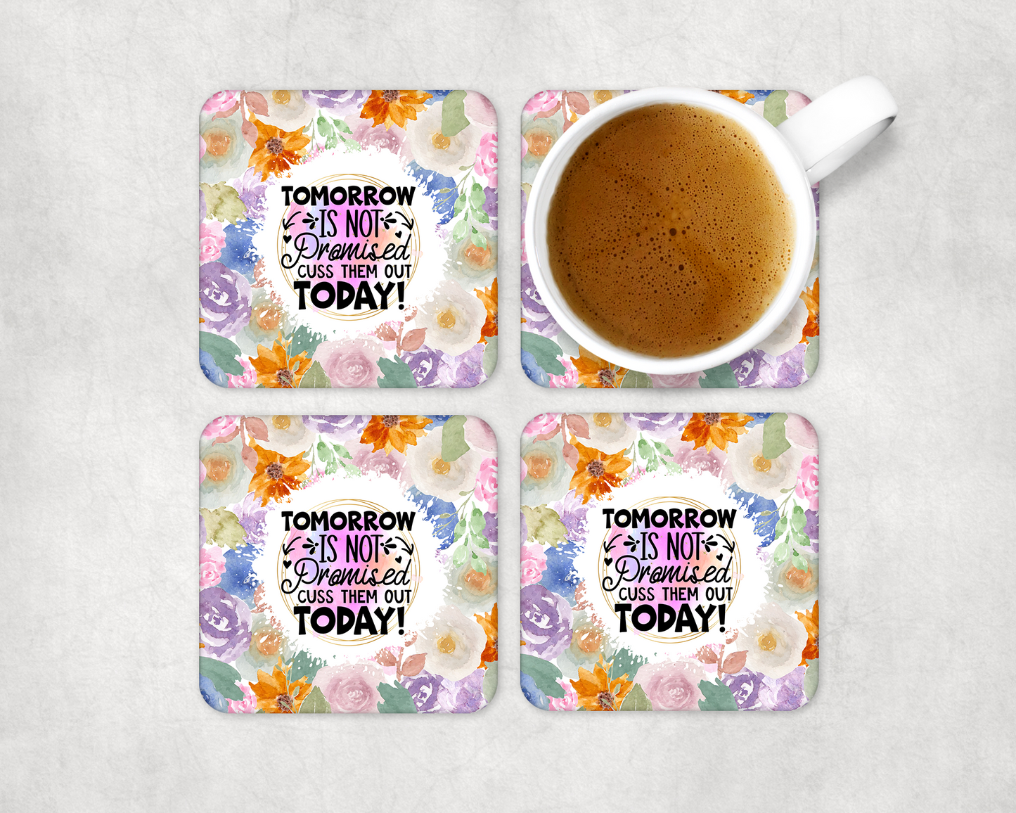 Set Of 4 Coasters Tomorrow Aint Promised – Absorbent Coaster with Non-Slip Backing