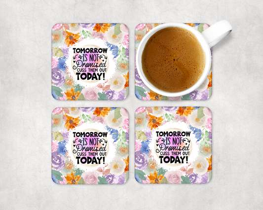 Set Of 4 Coasters Tomorrow Aint Promised – Absorbent Coaster with Non-Slip Backing